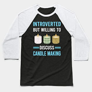 Introverted Candle Making Candles Baseball T-Shirt